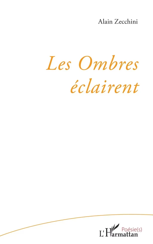 Les Ombres éclairent - Alain Zecchini - Editions L'Harmattan