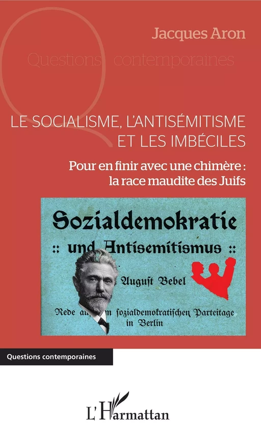 Le socialisme, l'antisémitisme et les imbéciles - Jacques Aron - Editions L'Harmattan