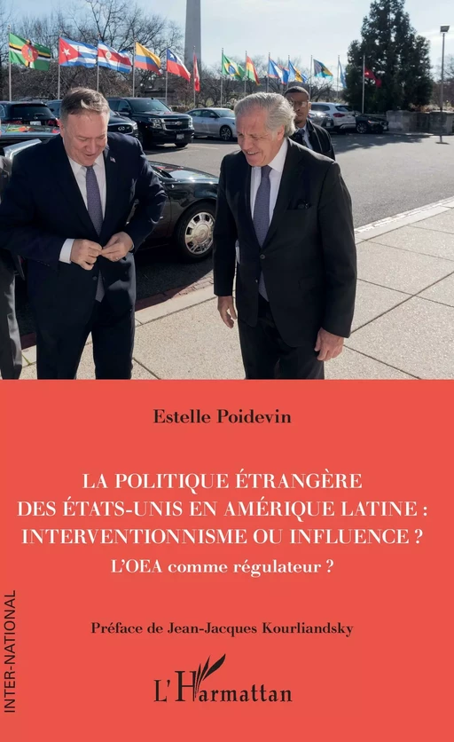 La politique étrangère des Etats-Unis en Amérique Latine : interventionnisme ou influence ? - Estelle Poidevin - Editions L'Harmattan