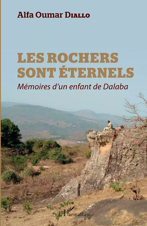 Les rochers sont éternels - Alfa Oumar Diallo - Editions L'Harmattan