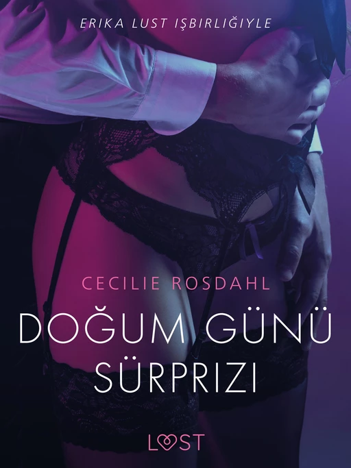 Doğum Günü Sürprizi - Erotik Öykü - Cecilie Rosdahl - Saga Egmont International