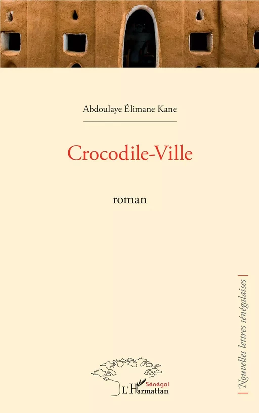 Crocodile-Ville - Abdoulaye Elimane Kane - Editions L'Harmattan