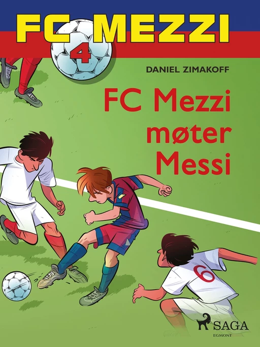 FC Mezzi 4 - FC Mezzi møter Messi - Daniel Zimakoff - Saga Egmont International