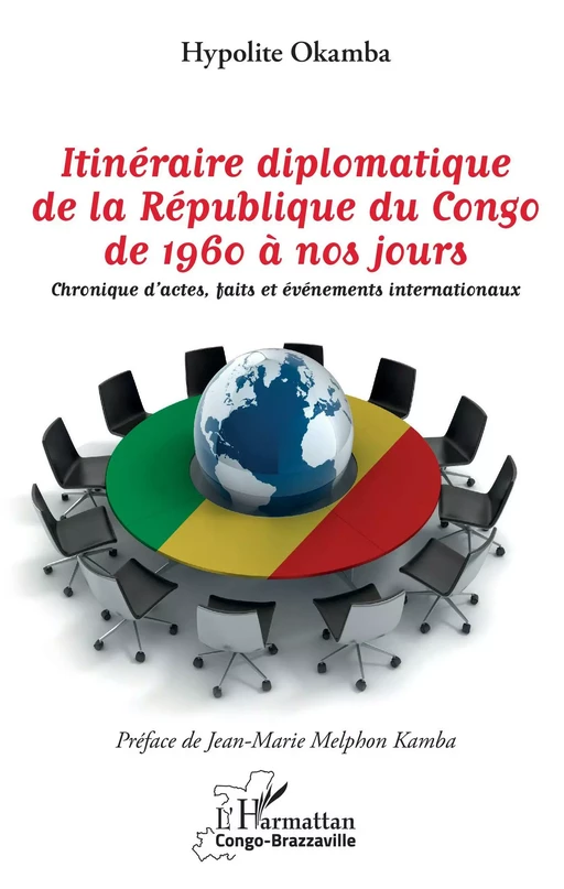 Itinéraire diplomatique de la République du Congo de 1960 à nos jours - Hypolite Okamba - Editions L'Harmattan