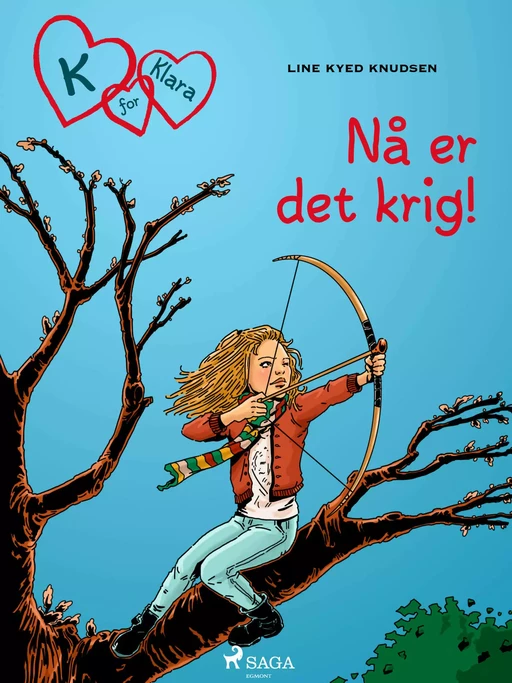 K for Klara 6 - Nå er det krig! - Line Kyed Knudsen - Saga Egmont International