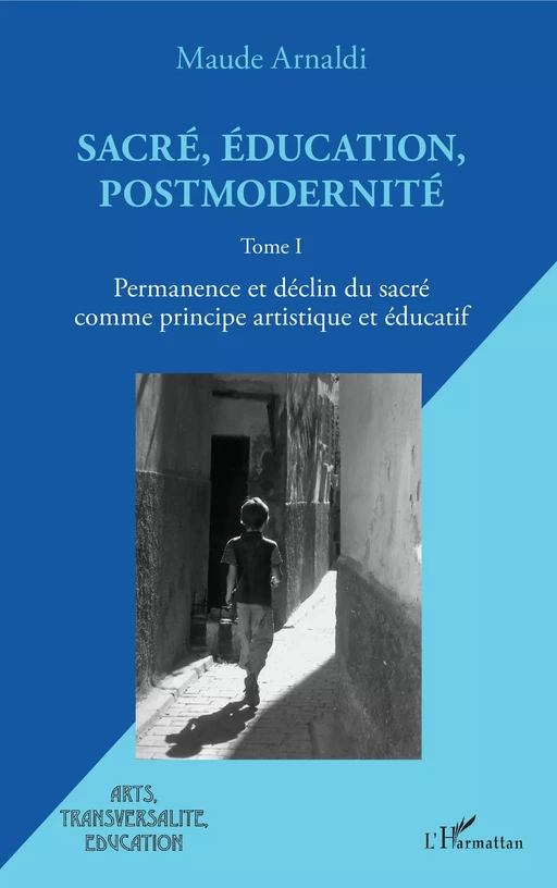 Sacré, éducation, postmodernité - Maude Arnaldi - Editions L'Harmattan