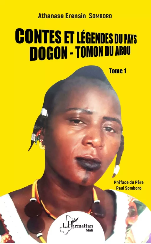 Contes et légendes du pays Dogon - Tomon Duarou Tome 1 - Athanase Erensin Somboro - Editions L'Harmattan