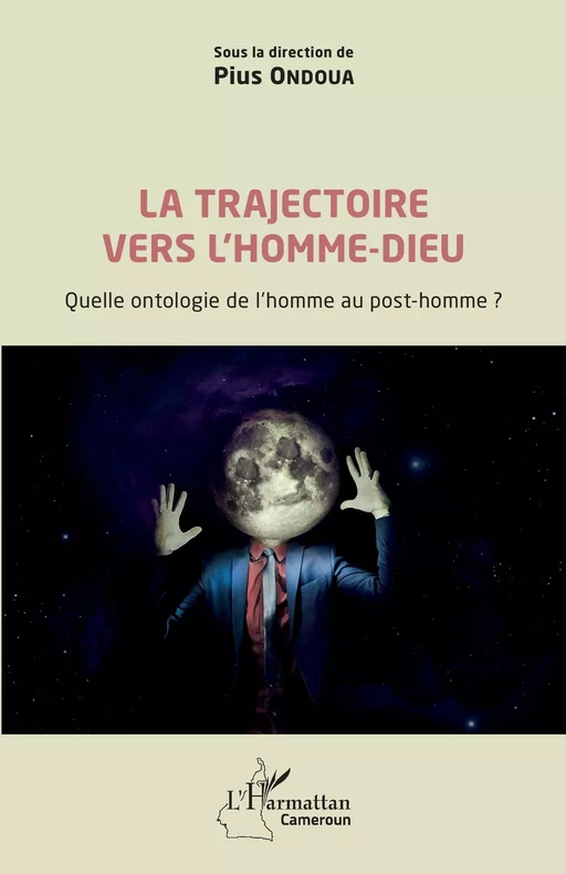 La trajectoire vers l'homme-dieu - Pius Ondoua - Editions L'Harmattan