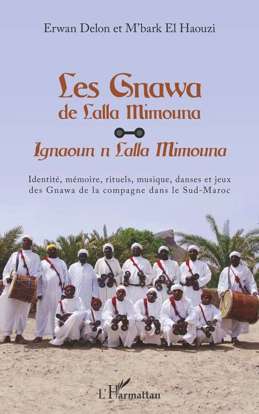 Les Gnawa de Lalla Mimouna - Erwan Delon, M'bark El Haouzi - Editions L'Harmattan