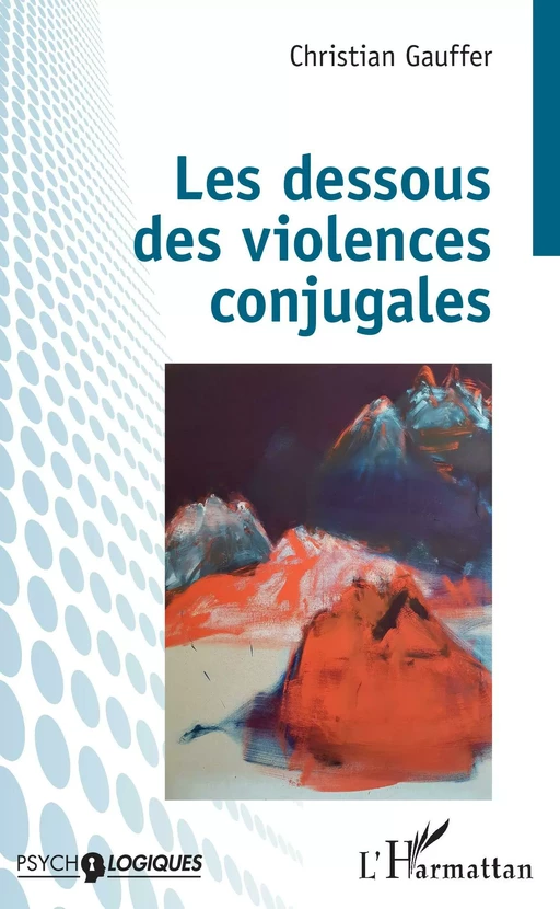 Les dessous des violences conjugales - Christian Gauffer - Editions L'Harmattan