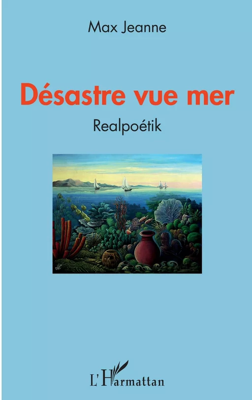 Désastre vue mer - Max JEANNE - Editions L'Harmattan