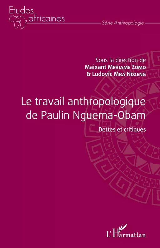 Le travail anthropologique de Paulin Nguema-Obam - Maixant Mebiame-Zomo, Ludovic Mba Ndzeng - Editions L'Harmattan