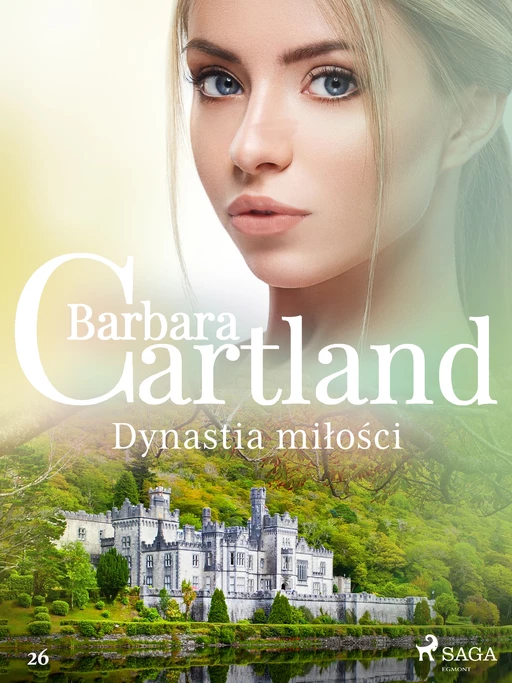 Dynastia miłości - Ponadczasowe historie miłosne Barbary Cartland - Barbara Cartland - Saga Egmont International