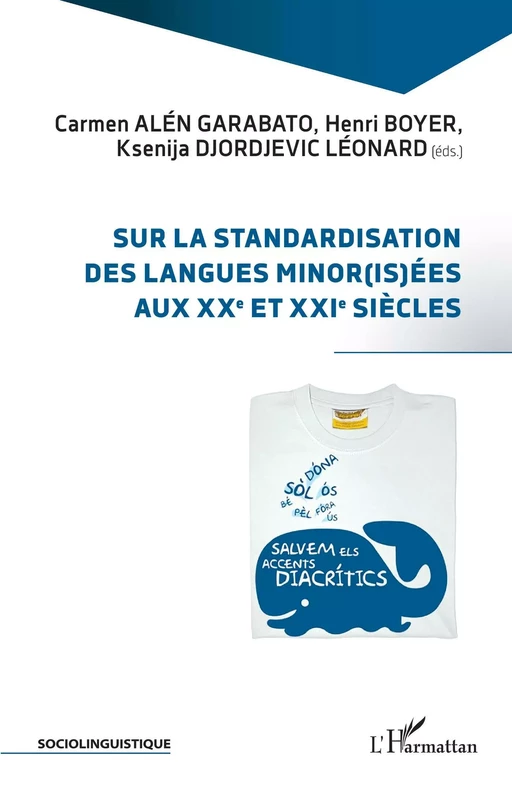 Sur la standardisation des langues minor(is)ées aux XXe et XXIe siècles -  - Editions L'Harmattan