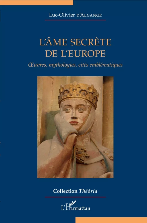 L'âme secrète de l'Europe - Luc-Olivier d'Algange - Editions L'Harmattan