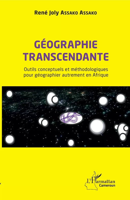 Géographie transcendante - René Joly Assako Assako - Editions L'Harmattan