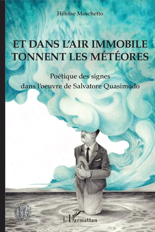 Et dans l'air immobile tonnent les météores - Héloïse Moschetto - Editions L'Harmattan