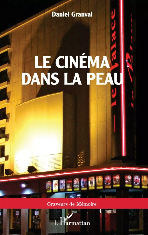 Le cinéma dans la peau - Daniel Granval - Editions L'Harmattan