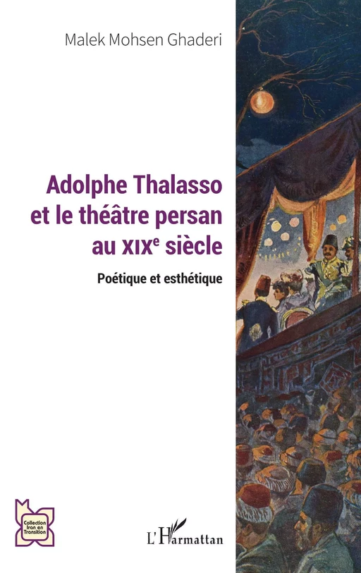 Adolphe Thalasso et le théâtre persan au XIXe siècle - Malek Mohsen Ghaderi - Editions L'Harmattan