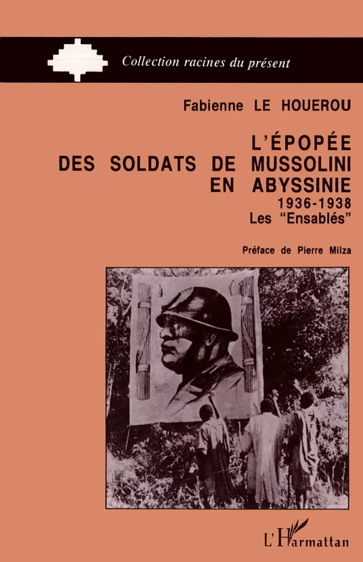 L'épopée des soldats de Mussolini en Abyssinie 1936-1938 - Fabienne Le Houérou - Editions L'Harmattan