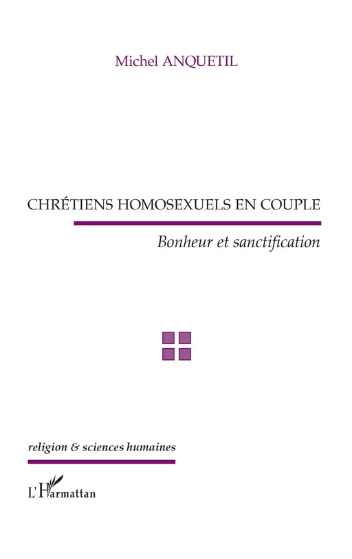 Chrétiens homosexuels en couple - Michel Anquetil - Editions L'Harmattan