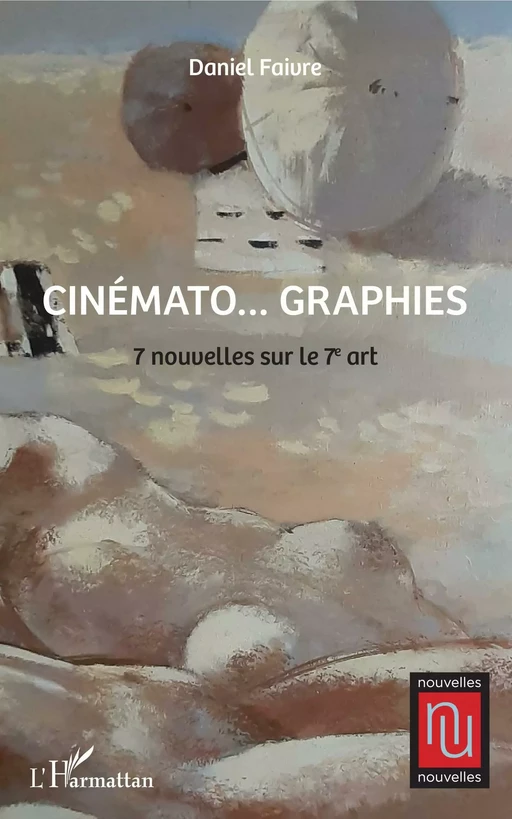 CINÉMATO...GRAPHIES - Daniel Faivre - Editions L'Harmattan