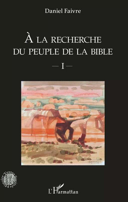 A la recherche du peuple de la Bible - Daniel Faivre - Editions L'Harmattan