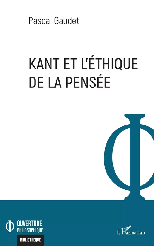 Kant et l'éthique de la pensée - Pascal Gaudet - Editions L'Harmattan