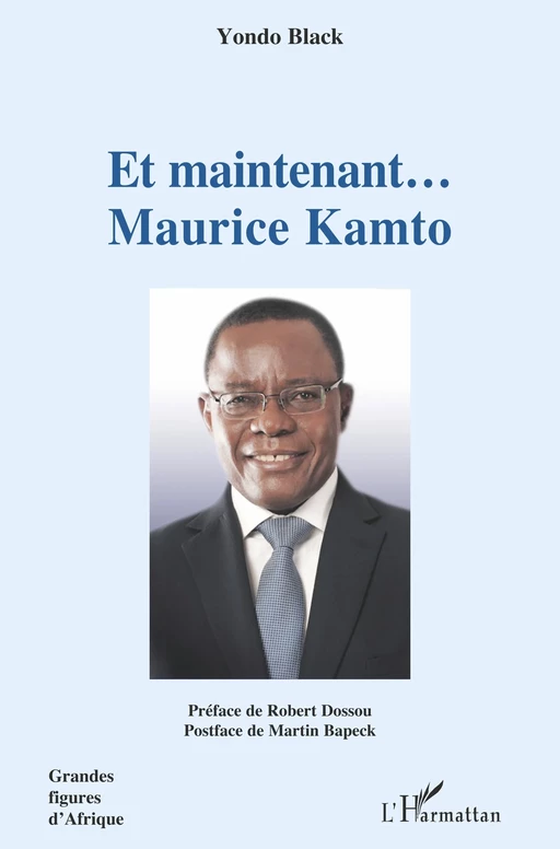 Et maintenant... Maurice Kamto - Yondo Black - Editions L'Harmattan