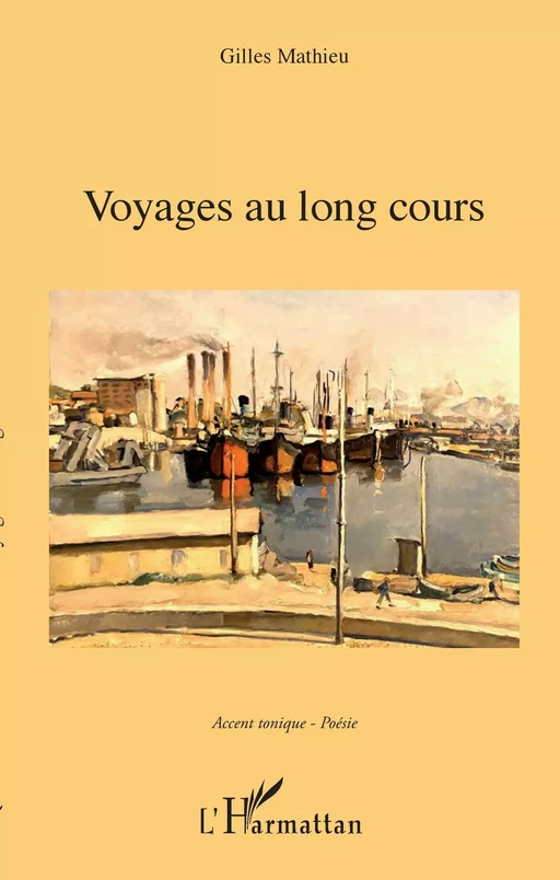 Voyages au long cours - Gilles Mathieu - Editions L'Harmattan