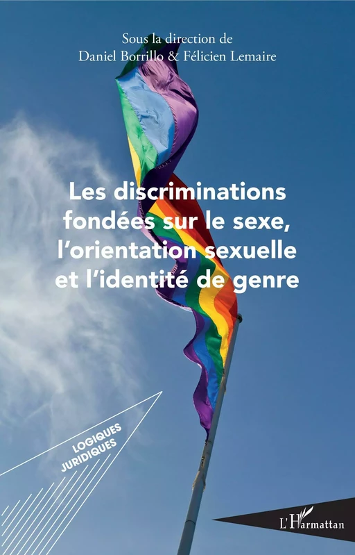 Les discriminations fondées sur le sexe, l'orientation sexuelle et l'identité de genre - Daniel Borrillo, Félicien Lemaire - Editions L'Harmattan