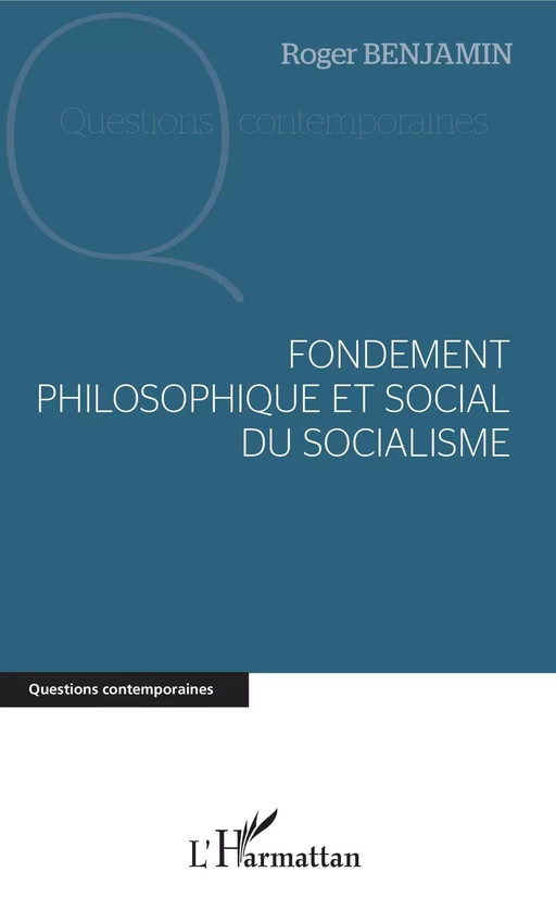 Fondement philosophique et social du socialisme - Roger Benjamin - Editions L'Harmattan