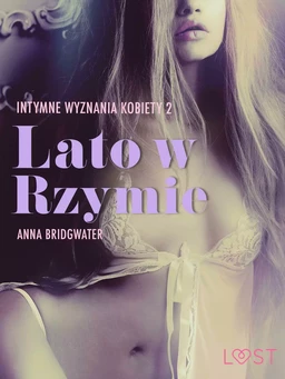 Lato w Rzymie - Intymne wyznania kobiety 2 - opowiadanie erotyczne