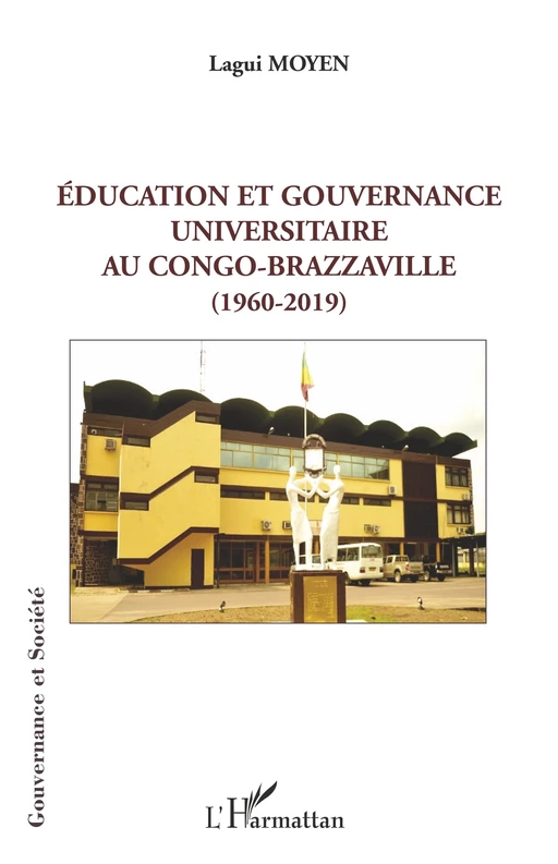 Éducation et gouvernance universitaire au Congo-Brazzaville (1960-2019) - Lagui Moyen - Editions L'Harmattan