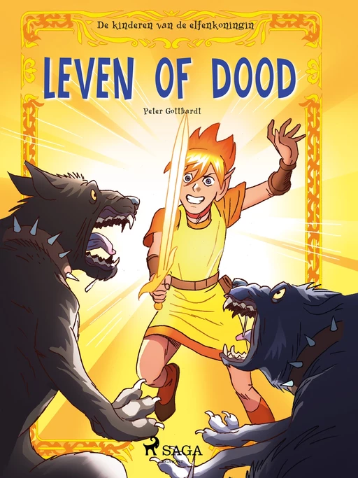 De kinderen van de elfenkoningin 7 - Leven of dood - Peter Gotthardt - Saga Egmont International