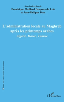 L'administration locale au Maghreb après les printemps arabes