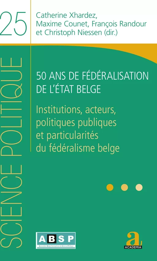 50 ans de fédéralisation de l'État belge - Catherine Xhardez, Maxime Counet, François Randour, Christophe Niessen - Academia