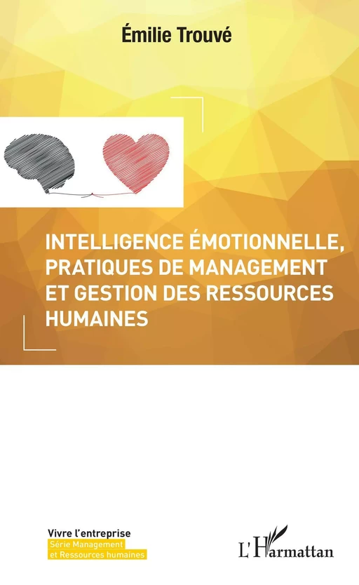 Intelligence émotionnelle, pratiques de management et gestion des ressources humaines - Emilie Trouvé - Editions L'Harmattan