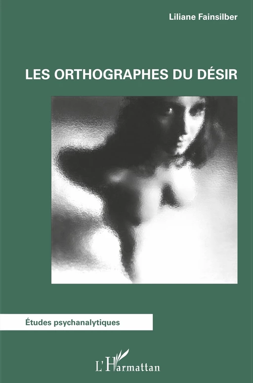 Les orthographes du désir - Liliane Fainsilber - Editions L'Harmattan