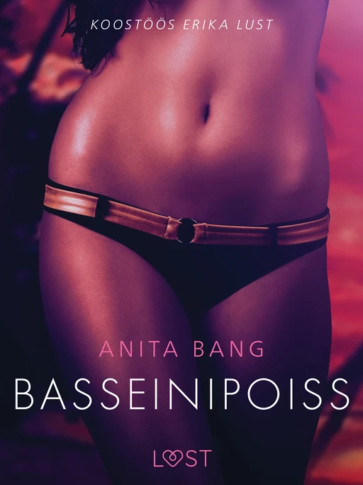 Basseinipoiss - Erootiline lühijutt - Anita Bang - Saga Egmont International