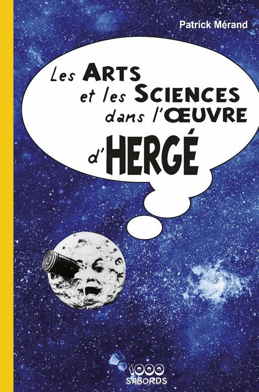 Les arts et les sciences dans l'uvre d'Hergé - patrick Mérand - 1000 Sabords