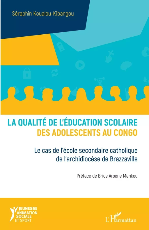 La qualité de l'éducation scolaire des adolescents au Congo - Séraphin Koualou-Kibangou - Editions L'Harmattan