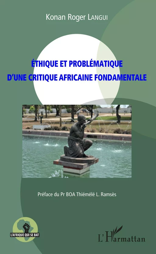 Ethique et problématique d'une critique africaine fondamentale - Konan Roger Langui - Editions L'Harmattan