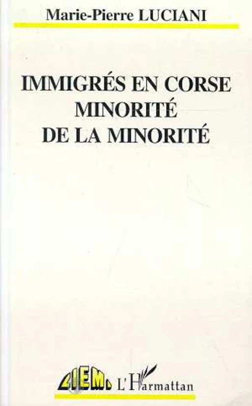 Immigrés en Corse, minorité de la minorité -  - Editions L'Harmattan