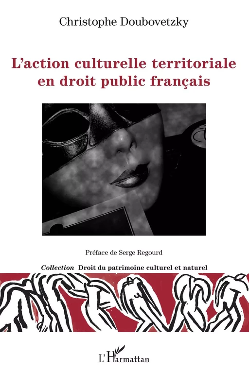 L'action culturelle territoriale en droit public français - Christophe Doubovetzky - Editions L'Harmattan