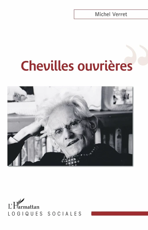 Chevilles ouvrières - Michel Verret - Editions L'Harmattan