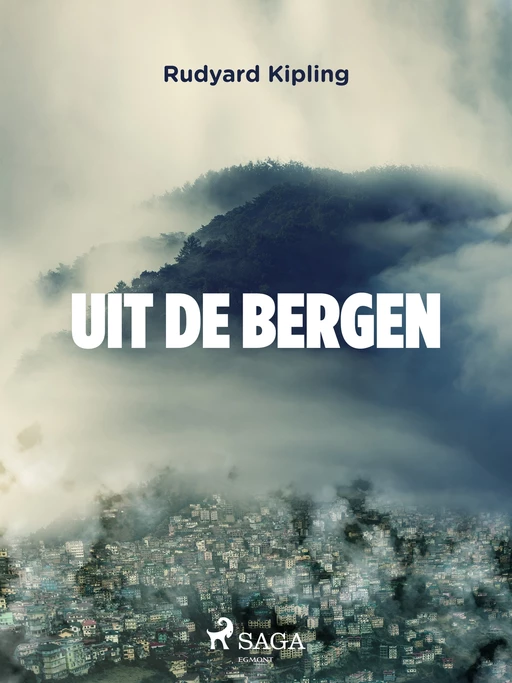 Uit de bergen - Rudyard Kipling - Saga Egmont International