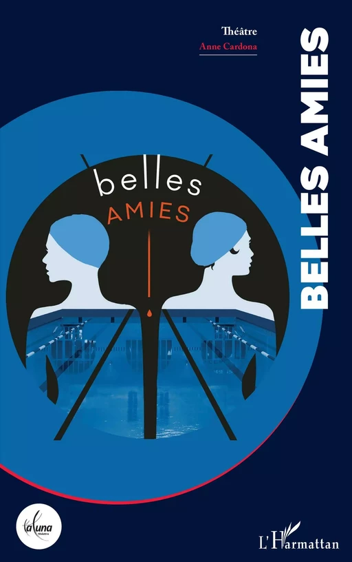 Belles amies - Anne Cardona - Editions L'Harmattan