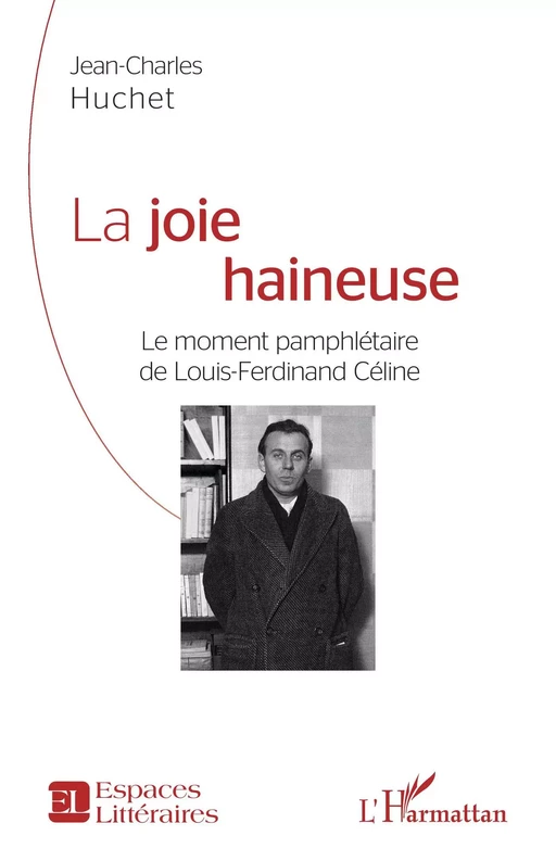 La joie haineuse - Jean-Charles Huchet - Editions L'Harmattan