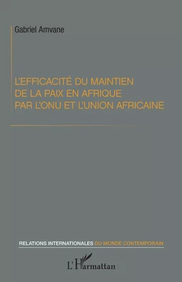 L'efficacité du maintien de la paix en Afrique par l'ONU et l'Union africaine